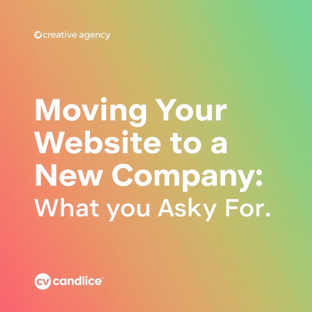 Moving Your Website to a New Company: What to Ask For