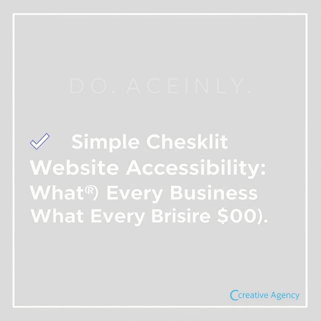 A Simple Checklist for Website Accessibility: What Every Business Should Know