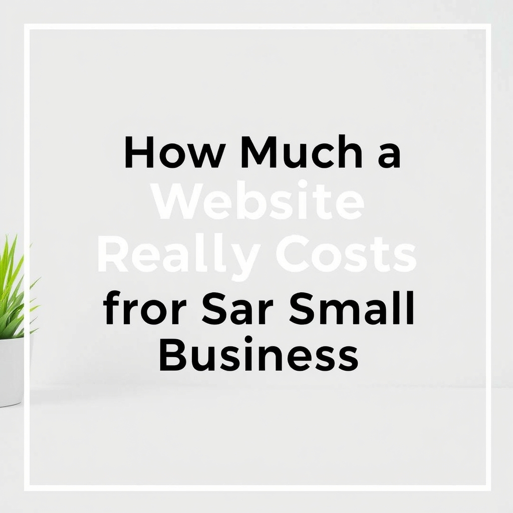 How Much a Website Really Costs for a Small Business